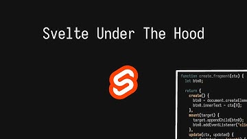Svelte Under The Hood