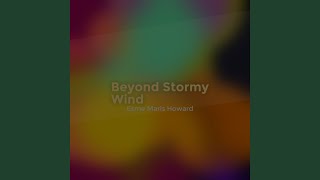 Beyond Stormy Wind