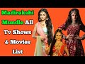 Madirakshi mundle all tv serials list  full filmography  siya ke ram