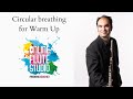 Circular breathing for warm up 