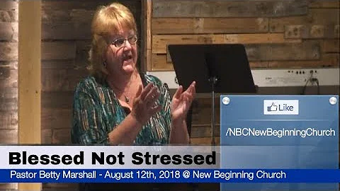 Blessed not stressed - Sermon by Pastor Betty Mars...