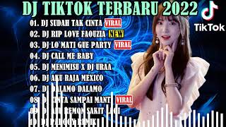 DJ TIKTOK TERBARU 2022 - DJ SUDAH TAK CINTA X DJ RIP LOVE FAOUZIA | REMIX VIRAL TIKTOK 2022