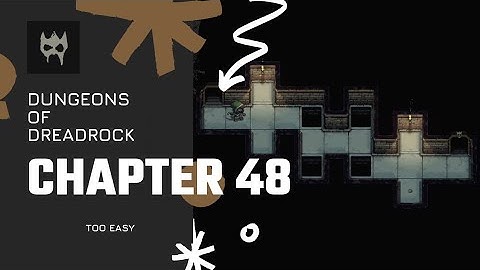 Dungeons of Dreadrock Chapter 48 "TOO EASY" Tutorial Walkthrough Solution Game