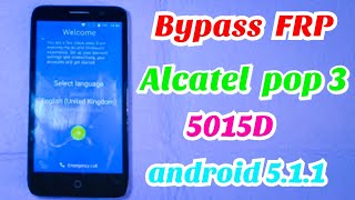 Bypass FRP Alcatel POP 3 5015D android 5.1.1 Without PC