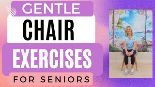 Gentle Chair Exercises for Seniors to Improve Mobility, ROM and