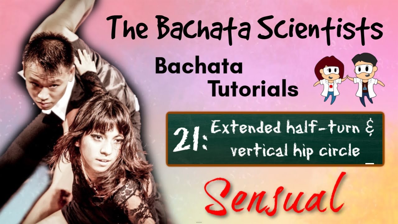 Learn Bachata, Tutorial 21: Extended half-turn & vertical hip circle (int/adv sensual)