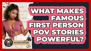 What Makes Famous First Person POV Stories Powerful? - The Storytellers Room