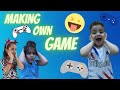Making our own games with my brother  sister  tanishq and bunny