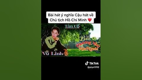 bác ơi thương nhớ nào  nguôi NSUT vũ linh