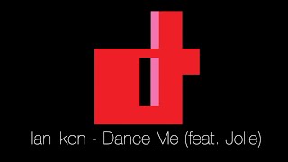 Ian Ikon - Dance Me (feat. Jolie) (Official Lyric Video)