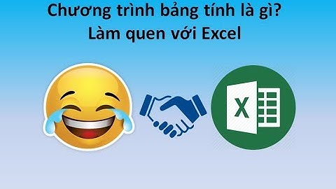 Tự Học Excel | Bài 1: Làm Quen Với Excel - Chương Trình Bảng Tính Là Gì? [Tin học 7]