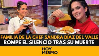 ¡Basta de rumores! Familia de la chef Sandra Díaz del Valle rompe el silencio tras su muerte