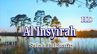 094. Al Insyirah & Terjemahan | Murottal Merdu Imam | Syaikh Salah Bukhtir ᴴᴰ