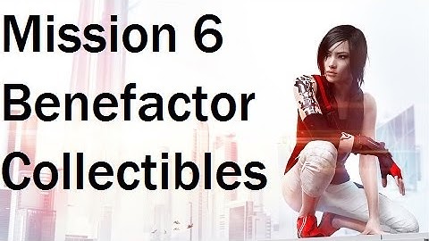 Mirrors Edge Catalyst - Eden Village Mission 6 Benefactor Collectibles