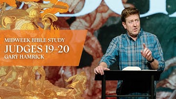Verse by Verse Bible Study  |  Judges 19-20  |  Gary Hamrick