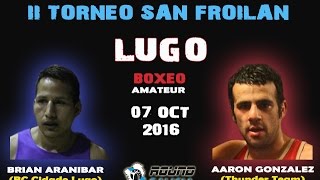 LUGO 10/16 Aaron Gozalez -vs- Brian Aranibar
