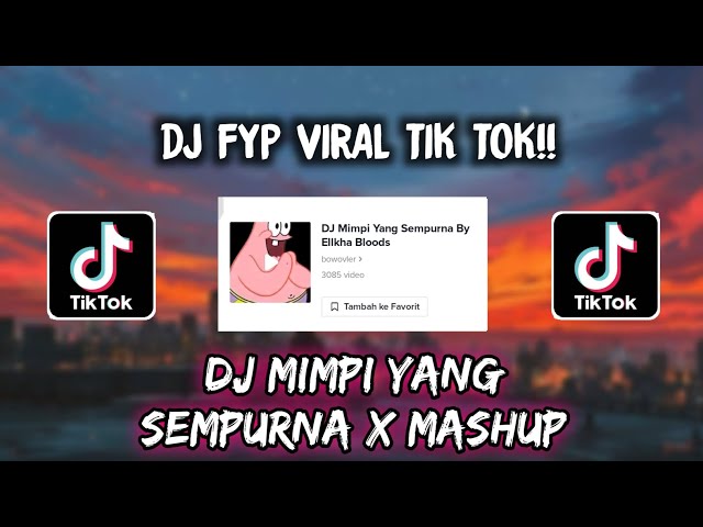 Sound bowovler - DJ MIMPI YANG SEMPURNA X MASHUP VIRAL TIK TOK 🎶🎶 class=