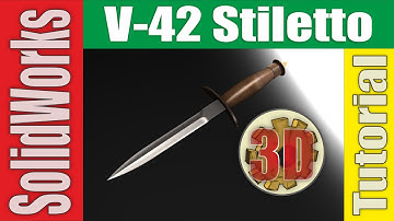 ✔ SolidWorks Tutorial: Fighting Knife «V-42 STILETTO»