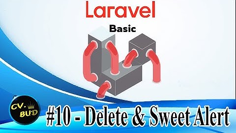 Laravel Basic - #10 - Delete & Sweet Alert