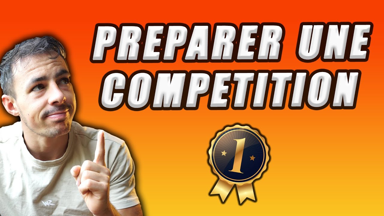 COMMENT BIEN PRÉPARER UNE COMPETITION ? - YouTube