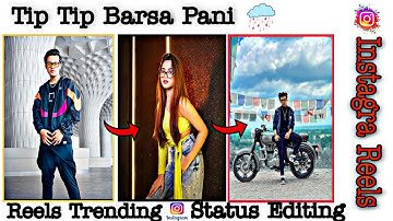 Tip Tip Barsa Pani Status Editing | Instagram Reels Editing | Kinemaster New Video Editing 2021