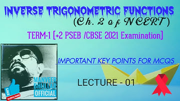 Lecture  01 | Inverse Trigonometric Functions (Imp Key Points for MCQs) | Term 1, +2   Final Exam
