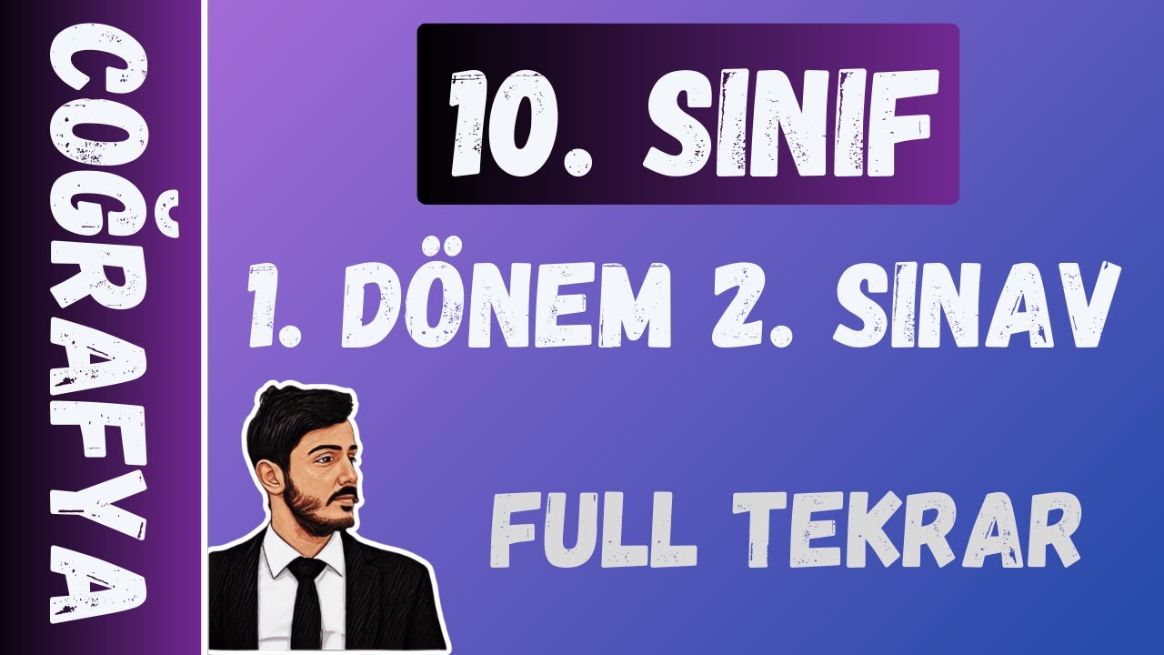 Coğrafya 10. Sınıf 1. Dönem 2. Yazılı | Yeni Müfredat | Full Tekrar