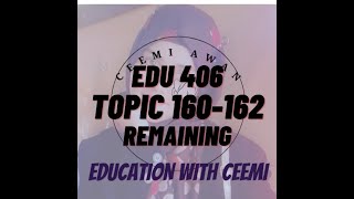 Edu406 Short Lectures -Topic 153-162 remaining topics (160,161,162) @educationwithceemi