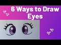 How to DRAW SUPER EASY AND CUTE EYES 6 DIFFERENT WAYS!