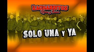 SOLO UNA Y YA - LOS KACHARRITOS RITMO Y SABOR