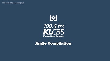 KLCBS (Bandung, Indonesia) Jingle Compilations #1