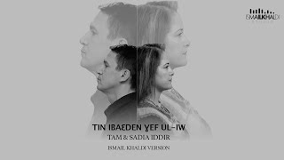 TAM (Tarik Ait Menguellet) & Sadia Iddir "Tin ibeɛden ɣef wul-iw" version Ismail khaldi studio