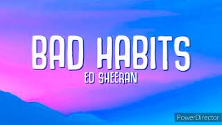 Bad Habits - Ed Sheeran