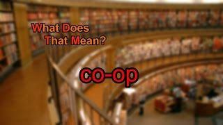 Famous What does co-op mean? Wealth