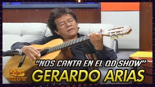 Video thumbnail of "Gerardo Arias nos canta en el QD Show"