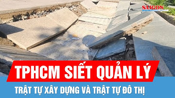 TPHCM tăng cường quản lý trật tự xây dựng và trật tự đô thị