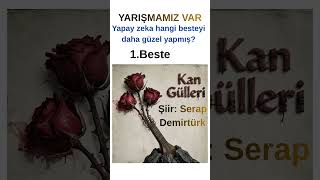 Serap Demirtürk &amp; (1. Beste) Yapay Zeka Ortaklığı: Kan Gülleri #shorts #yarışma Açıklamayı okuyunuz.