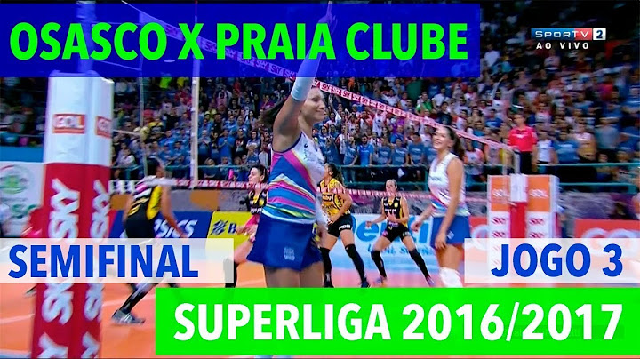 Osasco x Praia Clube - Semifinal (JOGO 3) - Superliga de Vôlei Feminino 2016-2017