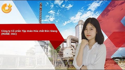 DGC - CÔNG TY CỔ PHẦN TẬP ĐOÀN HÓA CHẤT ĐỨC GIANG