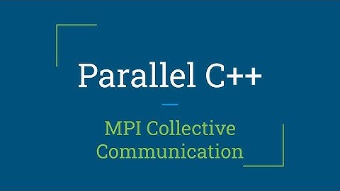 Parallel C++: MPI Collective Communication