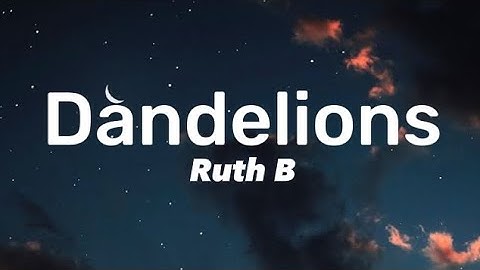 Ruth B - Dandelions (lyrics) #ruthb #dandelions #ruthbdandelions #musiclyrics