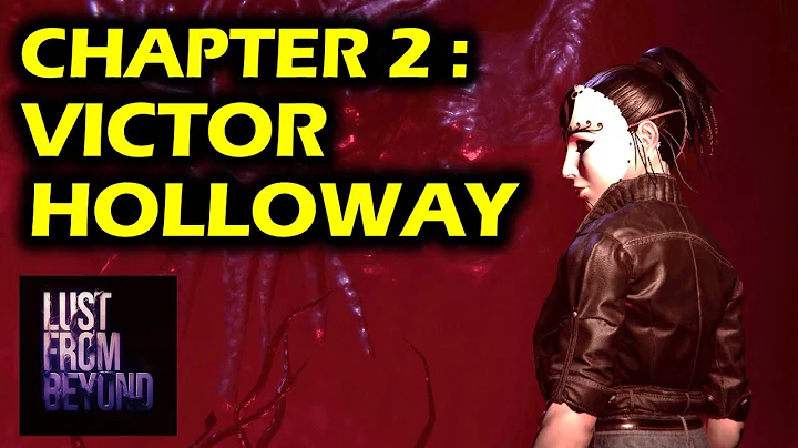 Chapter 2: Victor Holloway Walkthrough | Lust From...