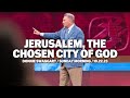 Jerusalem, The Chosen City Of God | Donnie Swaggart | Sunday Morning Service