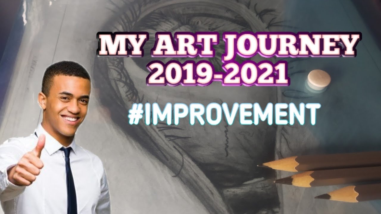MY ART JOURNEY ️ ️. 2019-2021 - YouTube