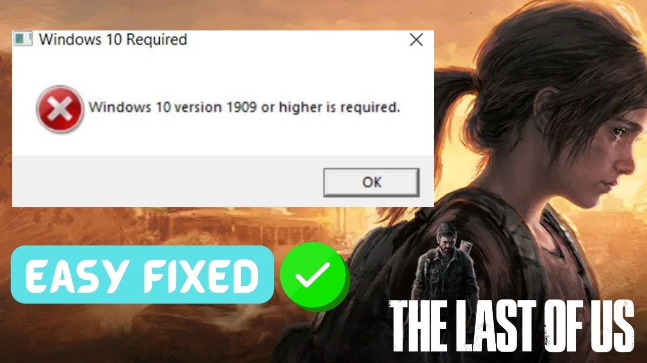 Как исправить ошибку «Одни из нас: Часть 1» Требуется Windows 10 версии 1909 или выше