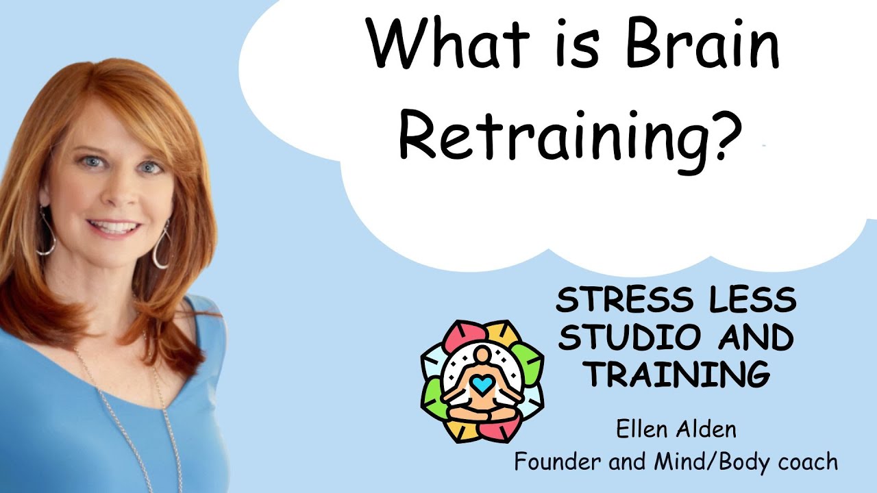 Brain Retraining Program Video What is Brain Retraining? - YouTube
