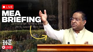 MEA Briefing LIVE: Weekly Media Briefing by India’s Ministry of External Affairs Spokesperson