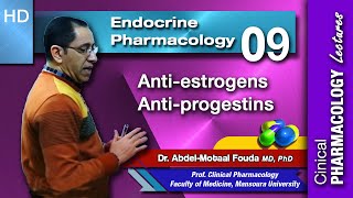 Pharmacology of Sex Hormones - Lec 09 (Part 3): Anti-estrogens and Anti-progesterone