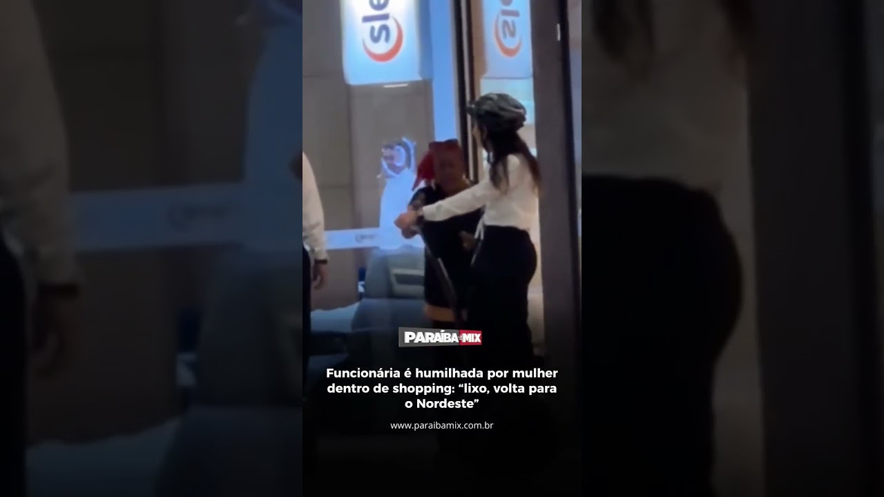 Funcionária é humilhada por mulher dentro de shopping: "lixo, volta para o Nordeste"