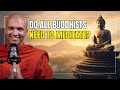 Do All Buddhists Need to Meditate? | Buddhism Explained for Beginners